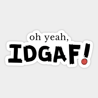 IDGAF Sticker